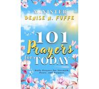 101 Prayers for Today: Daily Prayers for Strength, Peace and Purpose (The Poet's Prayer)