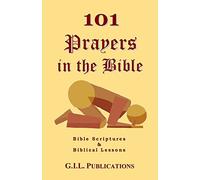 101 Prayers in the Bible: Bible Scriptures and Biblical Lessons: Volume 2 (101 in the Bible)