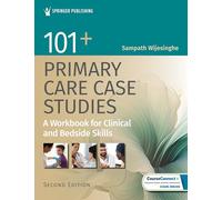 101+ Primary Care Case Studies: A Workbook for Clinical and Bedside Skills