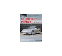 101 Projects for Your Porsche 911 996 and 997 1998-2008