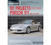 101 Projects for Your Porsche 911 996 and 997 1998-2008
