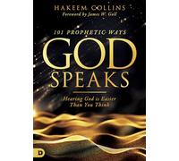 101 Prophetic Ways God Speaks: Hearing God is Easier than You Think