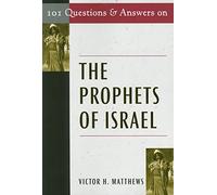101 Questions & Answers on the Prophets of Israel (Responses to 101 Questions...)