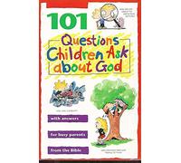 101 Questions Children Ask about God
