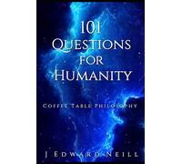 101 Questions for Humanity: Coffee Table Philosophy