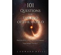 101 Questions for the End of the World: 10 (Coffee Table Philosophy)