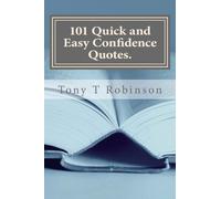101 Quick and Easy Confidence Quotes: to build your confidence and self-esteem.