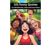 101 Quick Laughs: A Collection of Funny Quotes: Laugh-Out-Loud Lines About Life, People, and Everything in Between