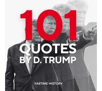 101 Quotes by Donald Trump: The quotes that defined Donald Trump’s popularity