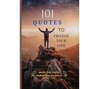 101 QUOTES TO CHANGE YOUR LIFE