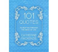 101 Quotes to Help You Through the Mess of Life