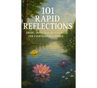 101 Rapid Reflections: Short, Impactful Devotionals for Everyday Challenges