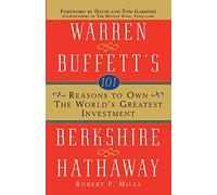 101 Reasons to Own the World's Greatest Investment: Warren Buffett's Berkshire Hathaway