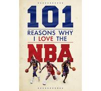 101 Reasons Why I Love The NBA