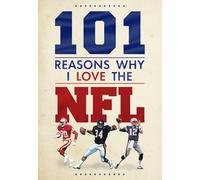 101 Reasons Why I Love the NFL