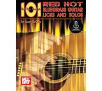 101 Red Hot Bluegrass Guitar Licks and Solos: Includes Online Audio