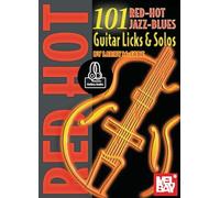 101 Red Hot Jazz-Blues Guitar Licks & Solos: Includes Online Audio (Mccabe's 101)