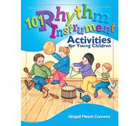 101 Rhythm Instrument Activities for Young Children