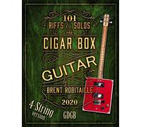 101 Riffs and Solos for 4-String Cigar Box Guitar: Essential Lessons for 4-String Slide Cigar Box Guitar
