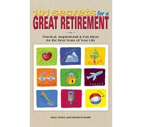 101 Secrets for a Great Retirement: Practical, Inspirational, & Fun Ideas for the Best Years of Your Life! (NTC SELF-HELP)