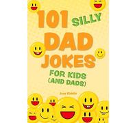 101 Silly Dad Jokes for Kids (and Dads)