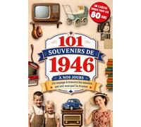 101 Souvenirs de 1946 à nos jours: Le cadeau idéal pour fêter ses 80 ans. Un voyage à travers les grands événements, la culture et l'histoire de France, à partager en famille