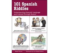 101 Spanish Riddles: Understanding Spanish Language and Culture Through Humor (101... Language Series)