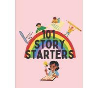 101 Story Starters for kids: One-page prompts book to enhance your creativity