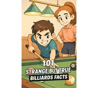 101 Strange But True Billiards Facts: Incredible and Surprising Events