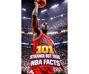 101 Strange But True NBA Facts: Incredible and Surprising Events