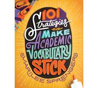 101 Strategies to Make Academic Vocabulary Stick