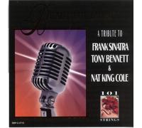 101 Strings Orchestra - A Tribute To Frank Sinatra, Nat King Cole & Tony Bennett (UK
