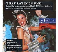 101 Strings Orchestra - That Latin Sound: Beautiful Arrangements Performed By The 101 Strings Orchestr