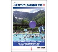 101 Swimming Pool Games for Kids: Vol. #2 Waterworks and Water-Carnival Games