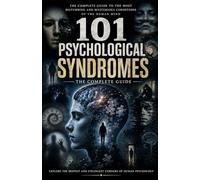 101 SYNDROMES. The Strangest Disorders of the Human Mind
