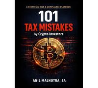101 Tax Mistakes by Crypto Investors: A Strategic Risk & Compliance Playbook (RIGHTLY INCORPORATED)
