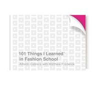 101 Things I Learned in Fashion School