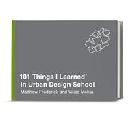101 Things I Learned in Urban Design School: (101 Things I Learned)