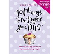 101 Things to Do Before You Diet