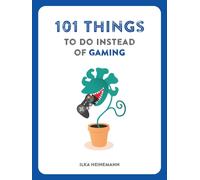 101 Things to Do Instead of Gaming