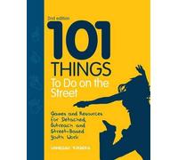 101 Things to Do on the Street: Games and Resources for Detached, Outreach and Street-Based Youth Work by Rogers, Vanessa (2011) Paperback