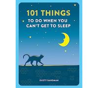 101 Things to do When You Can't Get to Sleep