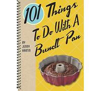 101 Things to Do with a Bundt Pan