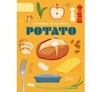 101 Things to Do With a Potato (101 Cookbooks)