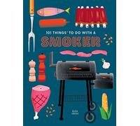 101 Things to do with a Smoker (101 Cookbooks)