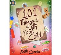 101 Things To Do With Your Child