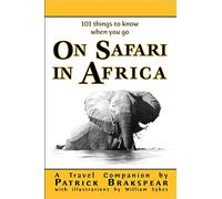 (101 things to know when you go) ON SAFARI IN AFRICA: Paperback Edition