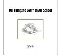 101 Things to Learn in Art School