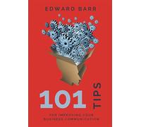 101 Tips for Improving Your Business Communication