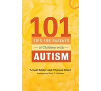 101 Tips for Parents of Children with Autism